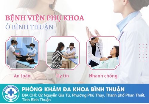 Phòng khám Phụ khoa Bình Thuận – Khám chữa bệnh chất lượng hiệu quả